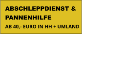 ABSCHLEPPDIENST &  PANNENHILFE AB 40,- EURO IN HH + UMLAND